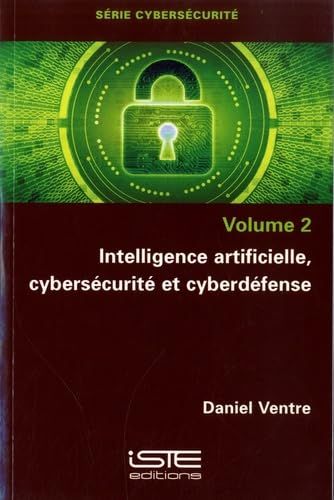 Intelligence artificielle, cybersécurité et cyberdéfense