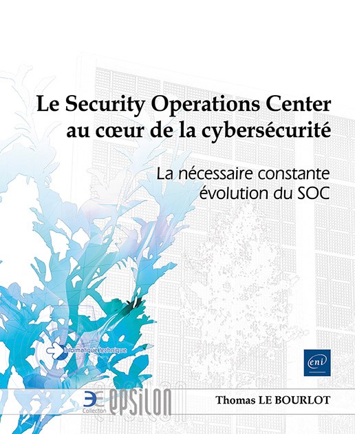 Le Security Operations Center au cœur de la cybersécurité