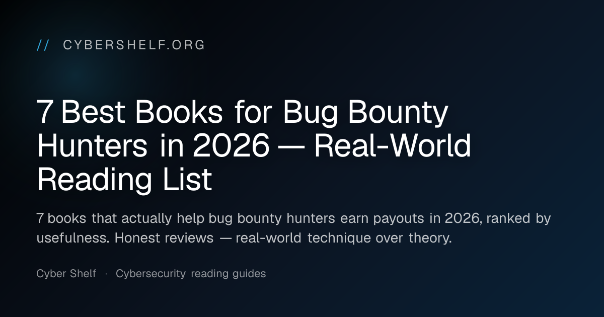 7 Best Books for Bug Bounty Hunters in 2026 — Real-World Reading List