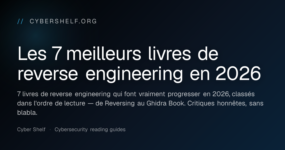 Les meilleurs livres de reverse engineering en 2026 | Cyber Shelf